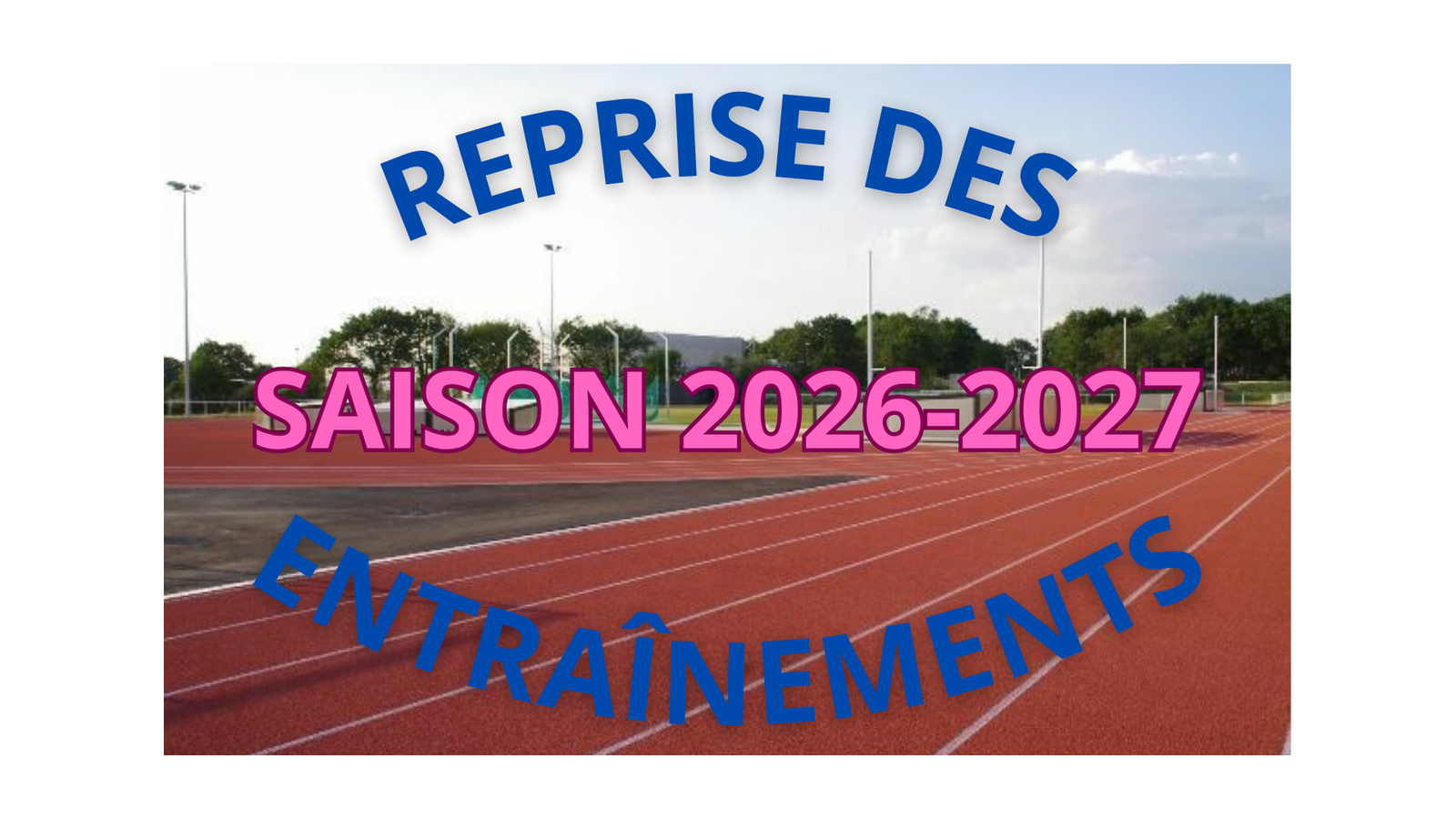 REPRISE DES ENTRAÎNEMENTS - SAISON 2026-2027