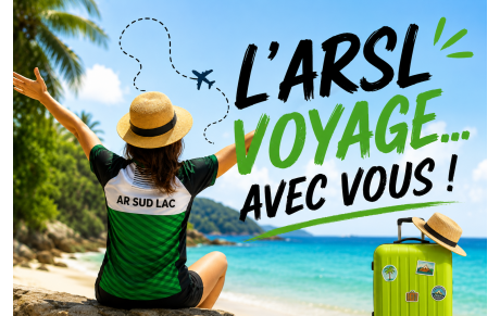 L'ARSL VOYAGE...AVEC VOUS !